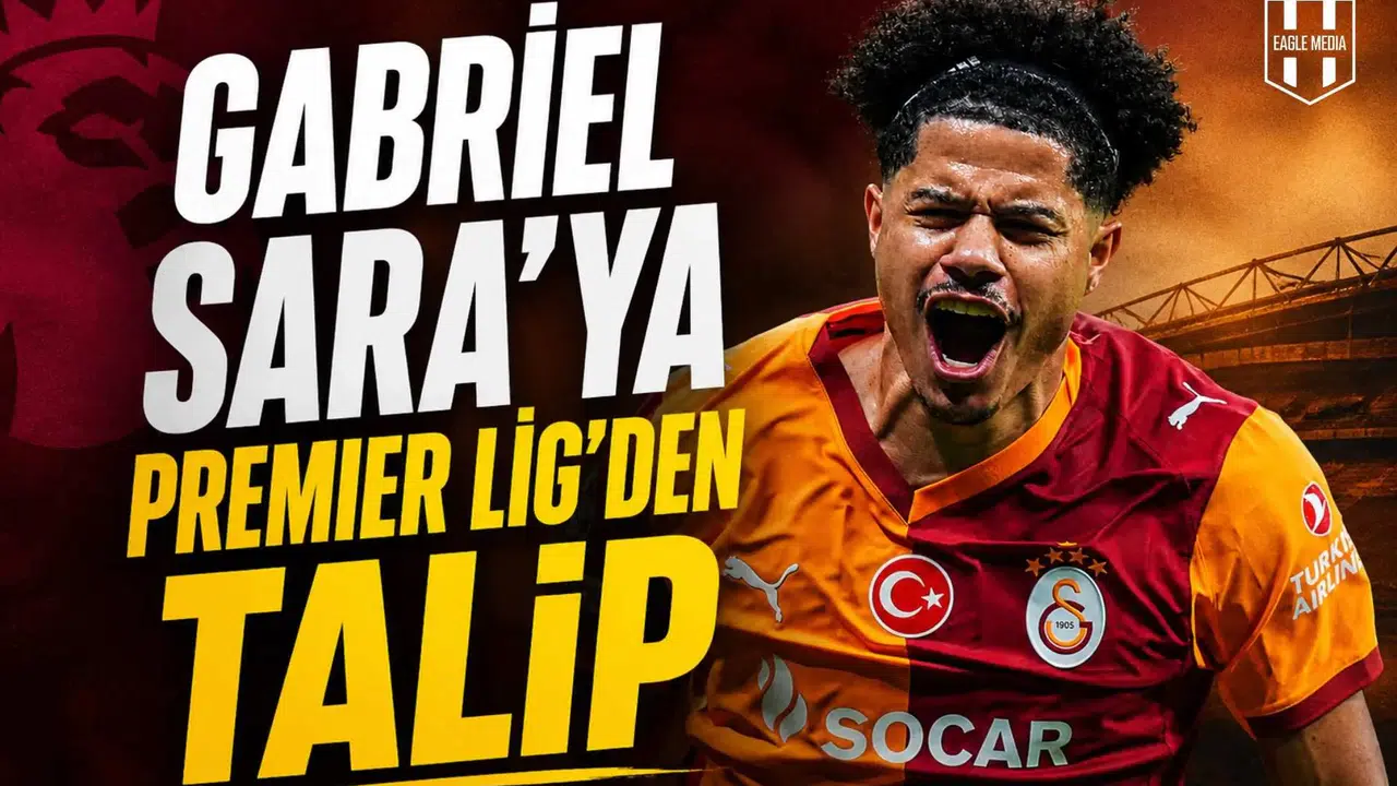 Gabriel Sara’ya Premier Lig’den talip