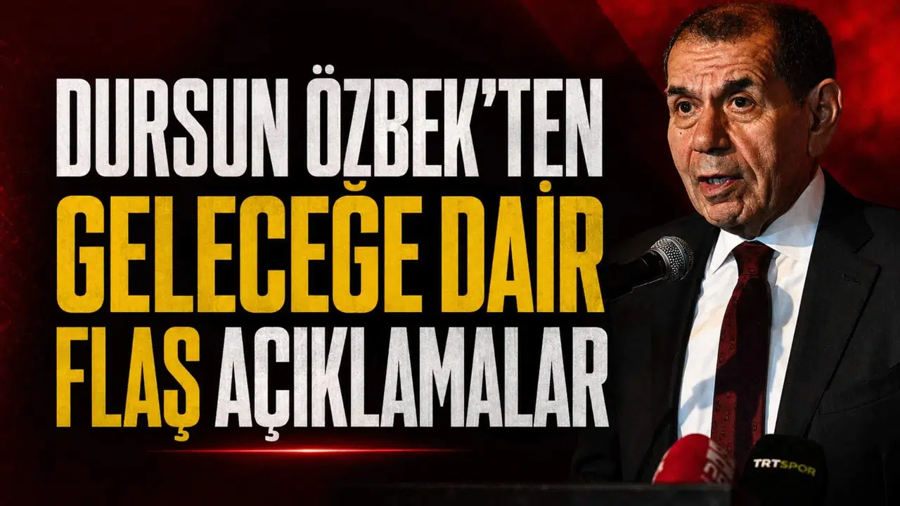 Dursun Özbek’ten geleceğe dair flaş açıklamalar