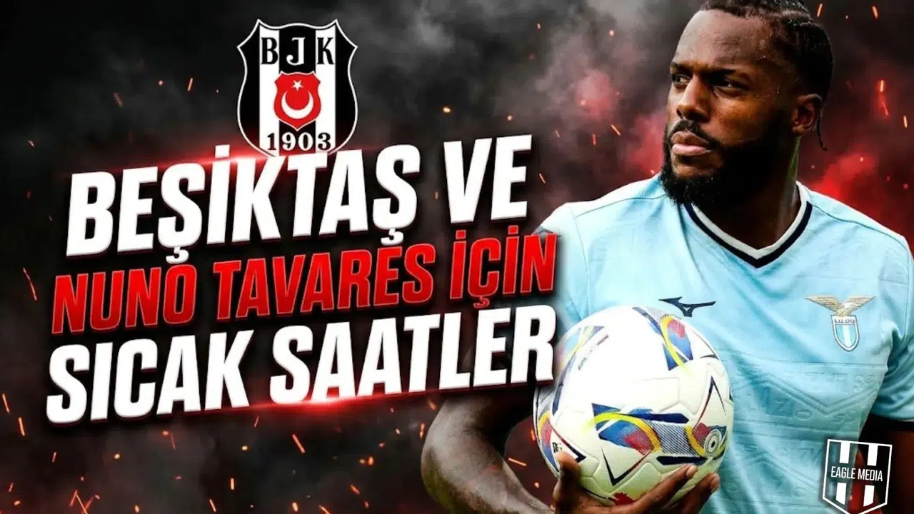 Beşiktaş ve Nuno Tavares için sıcak saatler