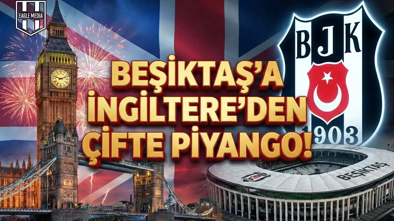 Beşiktaş'a İngiltere'den çifte piyango!
