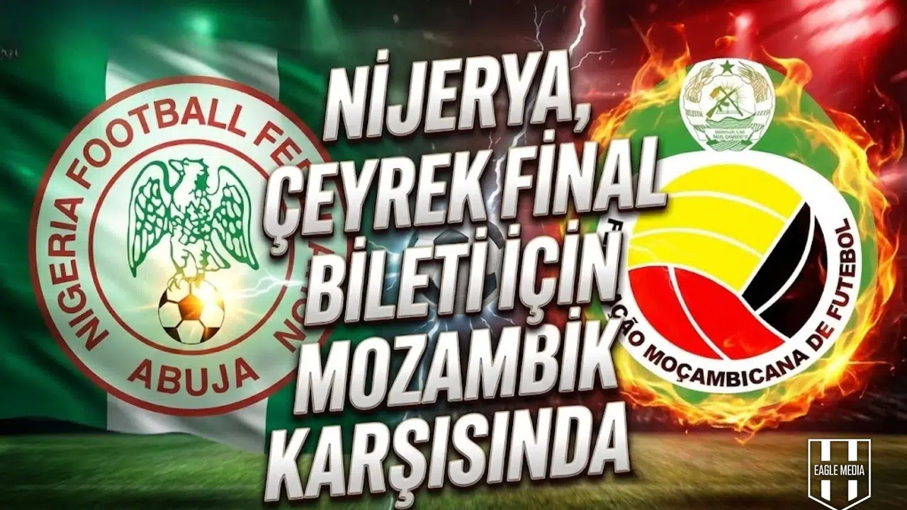 Nijerya, çeyrek final bileti için Mozambik karşısında: Ndidi oynayacak mı?