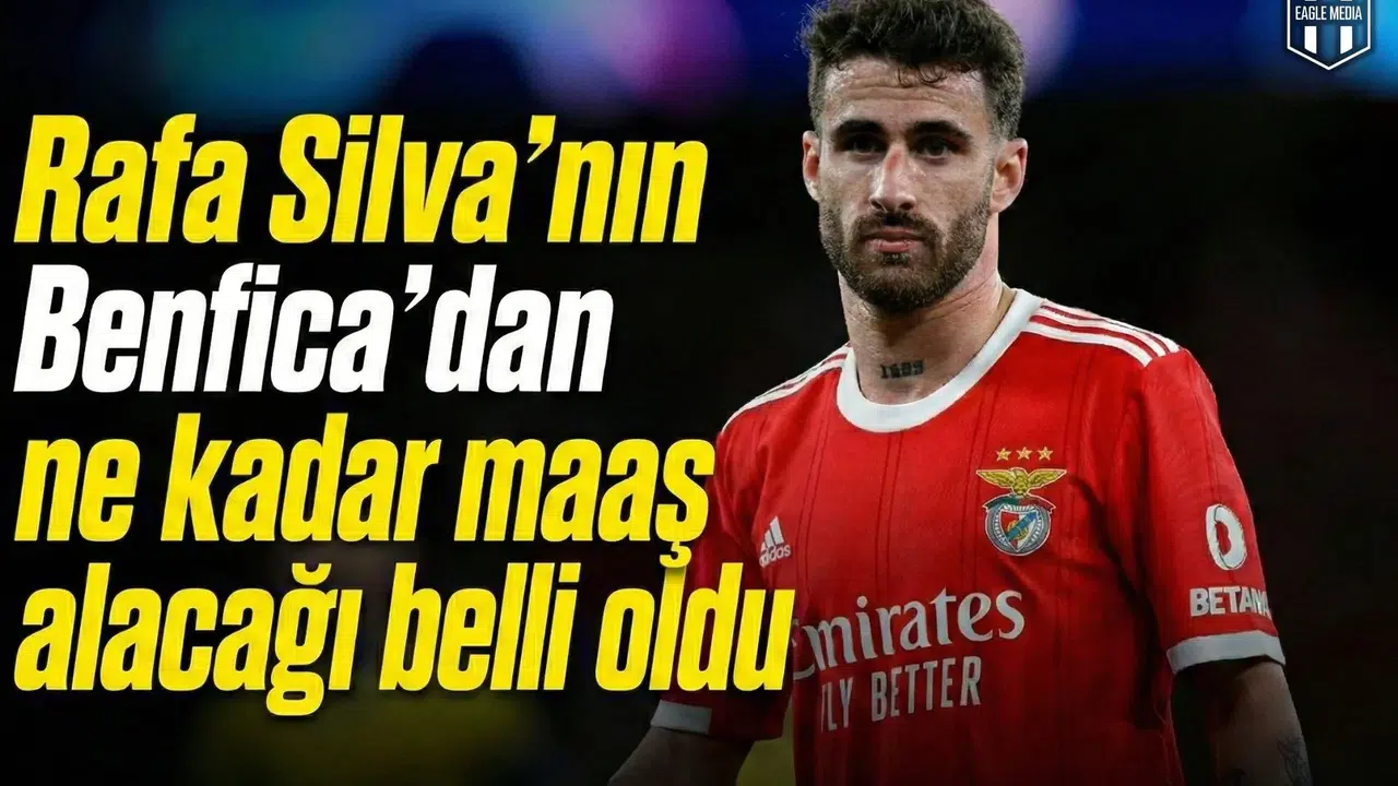 Rafa Silva’nın Benfica’dan ne kadar maaş alacağı belli oldu
