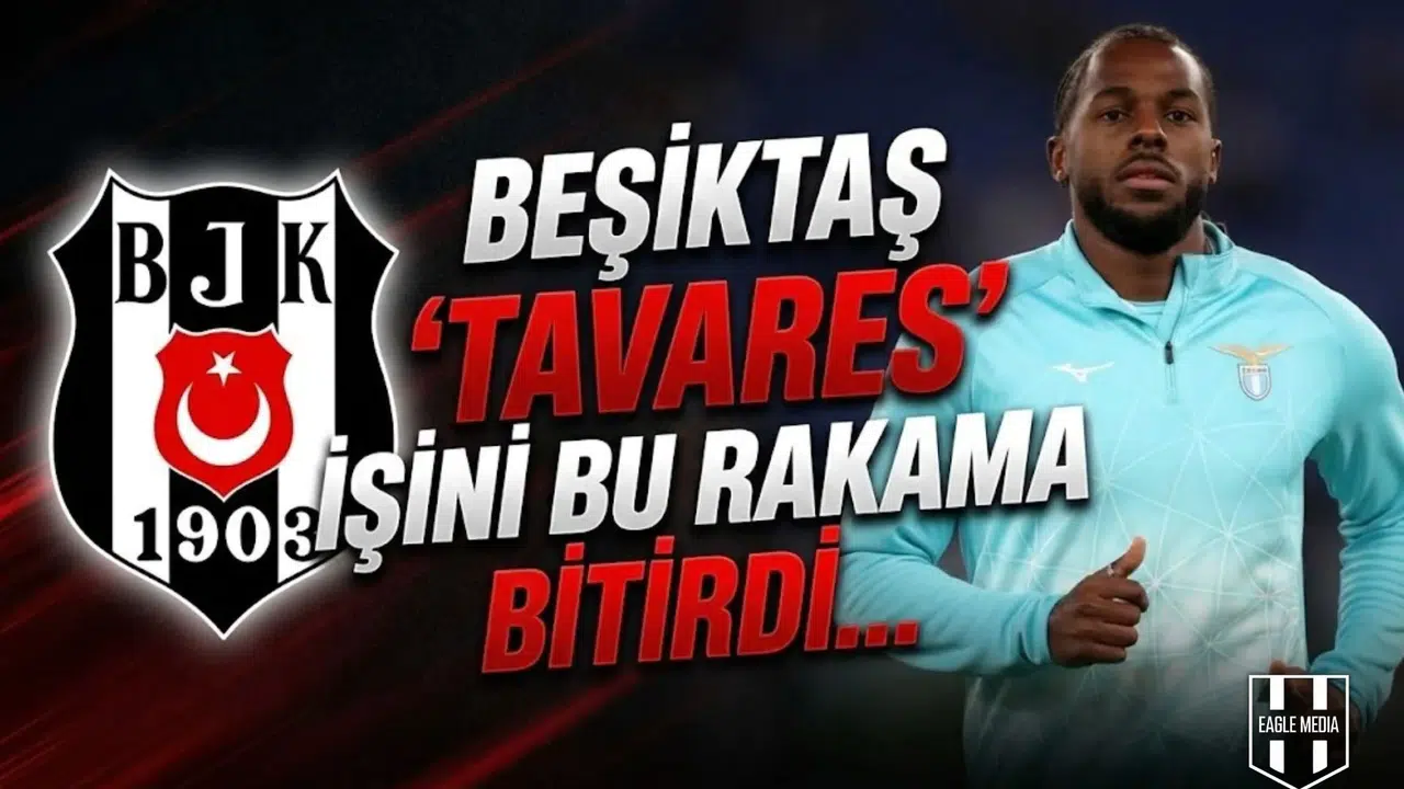 Beşiktaş  Tavares  işini bu rakama bitirdi...
