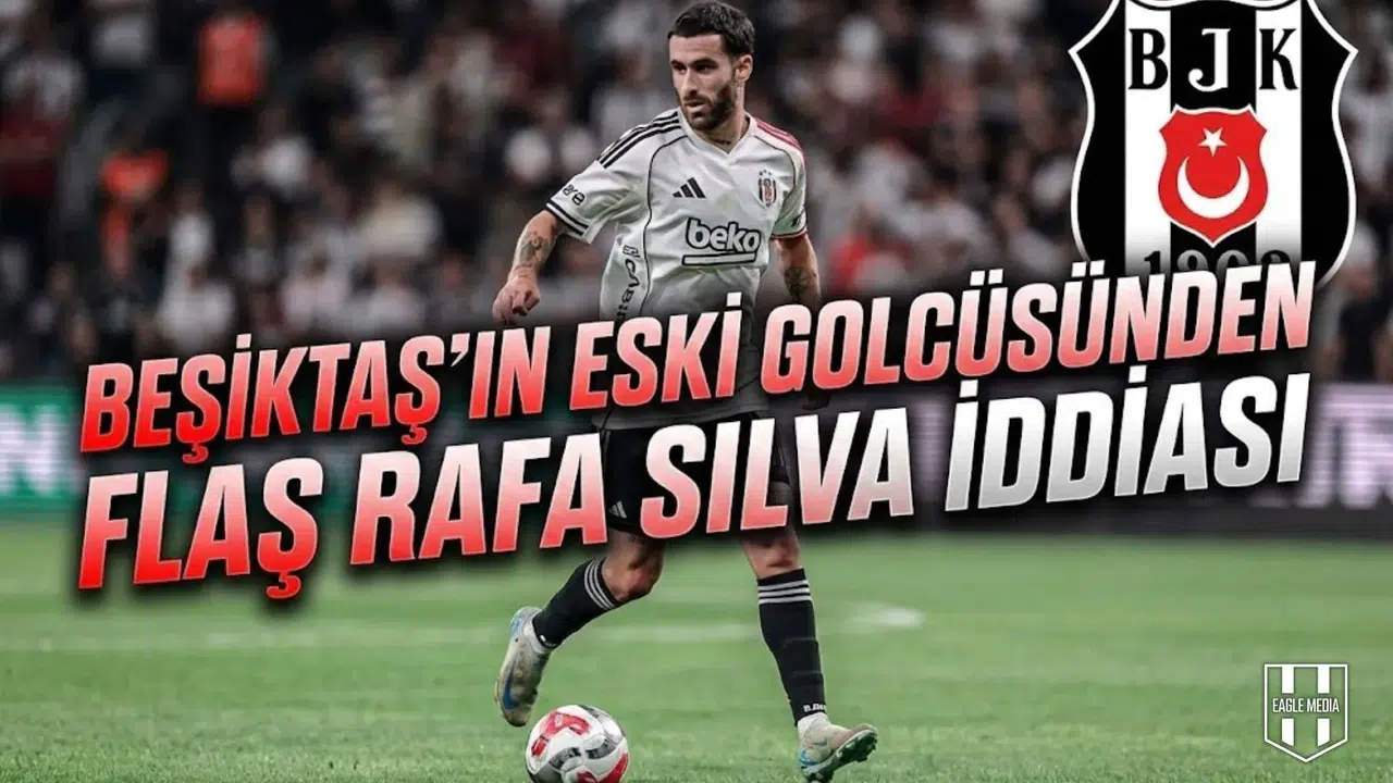 Beşiktaş’ın eski golcüsünden flaş Rafa Silva iddiası