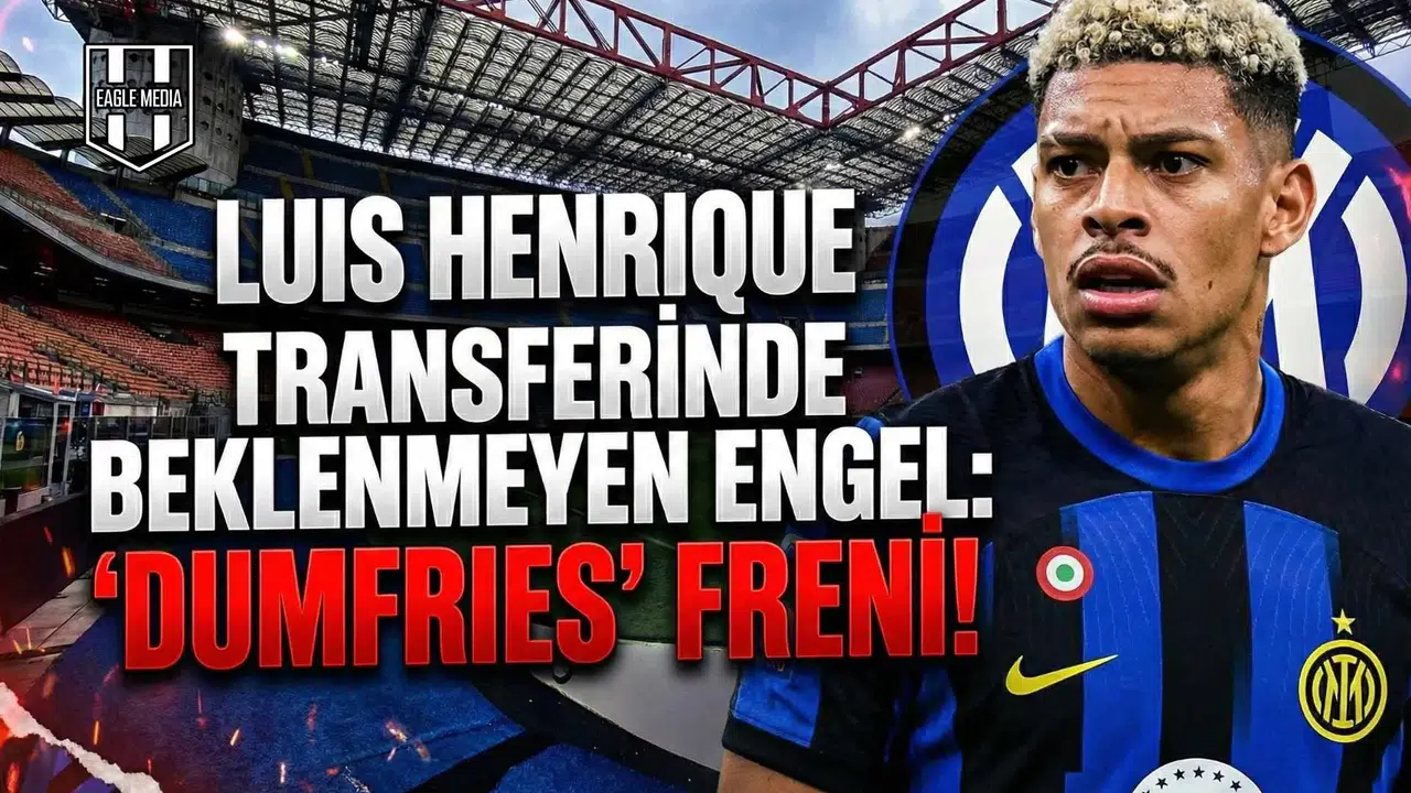 Luis Henrique transferinde beklenmeyen engel:  Dumfries  freni!