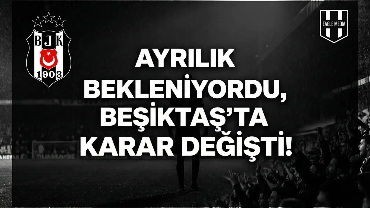 Ayrılık bekleniyordu, Beşiktaş'ta karar değişti!
