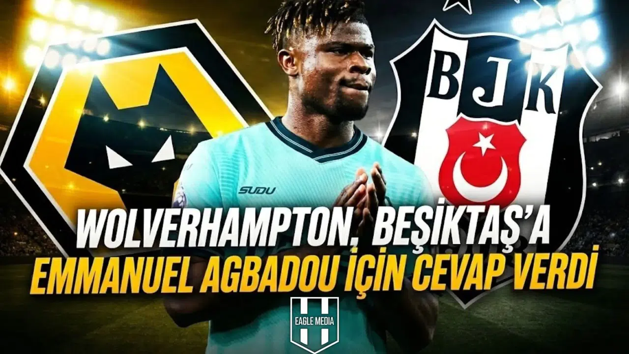 Wolverhampton, Beşiktaş'a Emmanuel Agbadou için cevap verdi