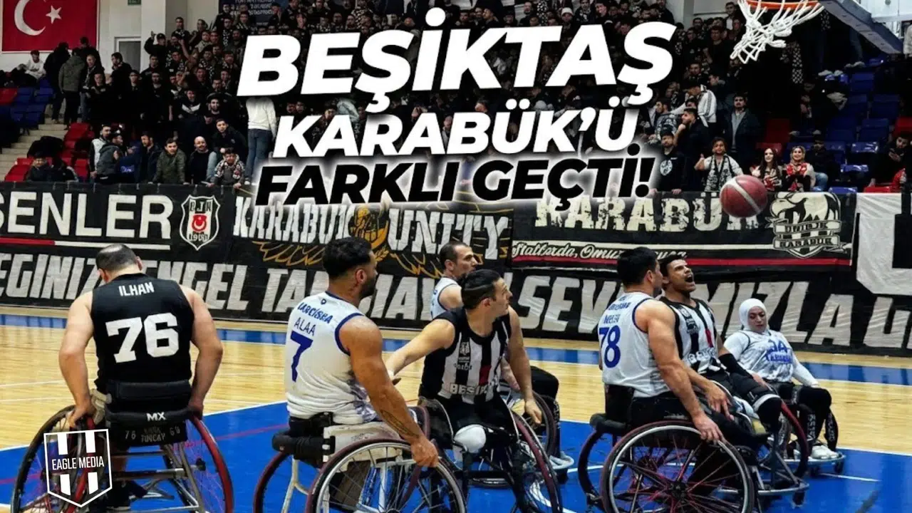 Beşiktaş Tekerlekli Sandalye Basketbol Karabük’ü farklı geçti!