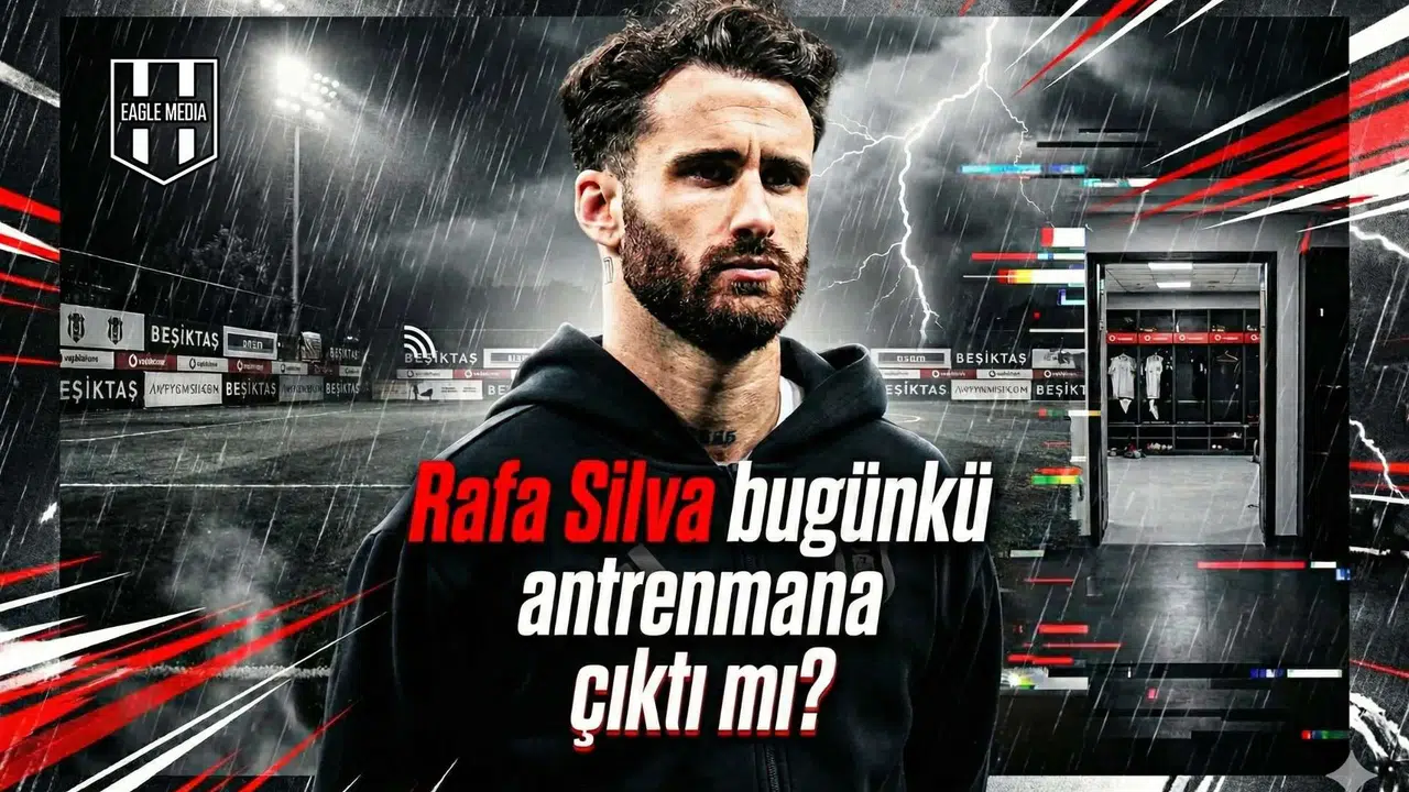 Rafa Silva bugünkü antrenmana çıktı mı?
