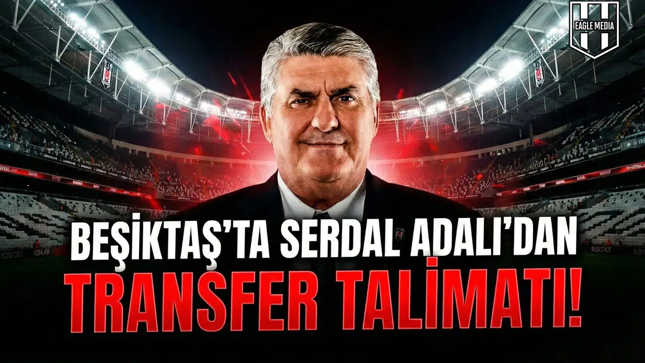 Beşiktaş’ta Serdal Adalı’dan transfer talimatı!