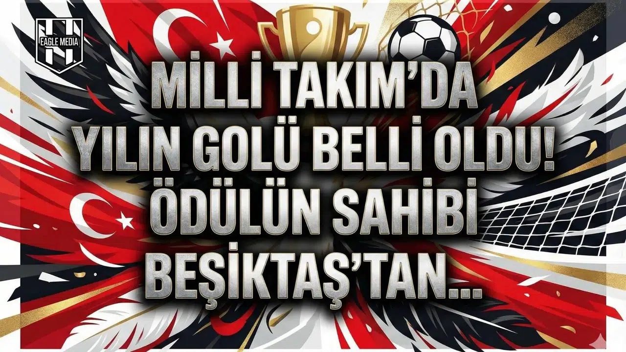 Milli Takım'da yılın golü belli oldu! Ödülün sahibi Beşiktaş'tan...