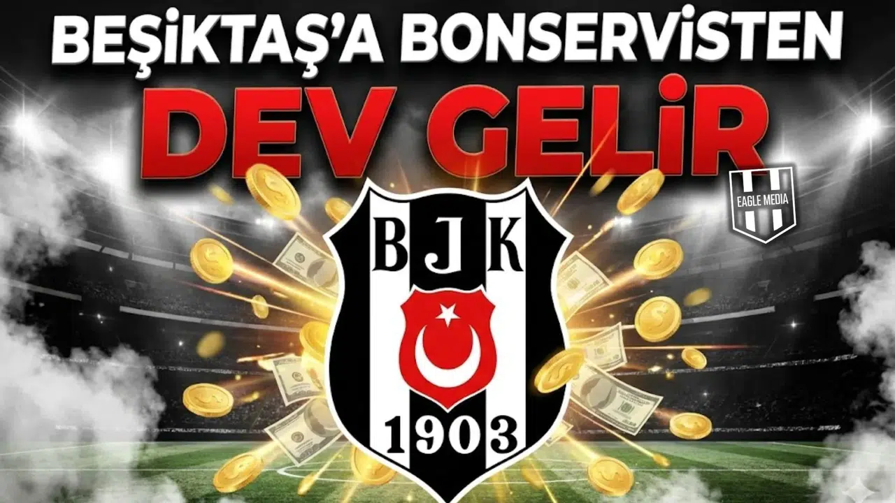 Beşiktaş’a bonservisten dev gelir