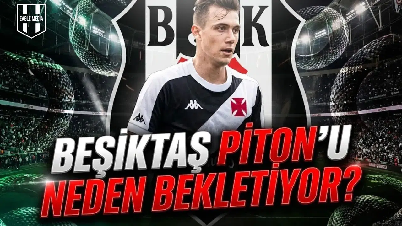 Beşiktaş Piton'u neden bekletiyor?