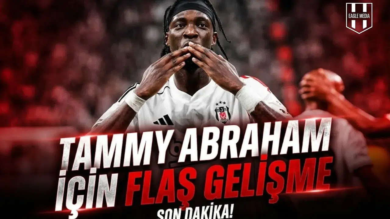 Tammy Abraham için flaş gelişme