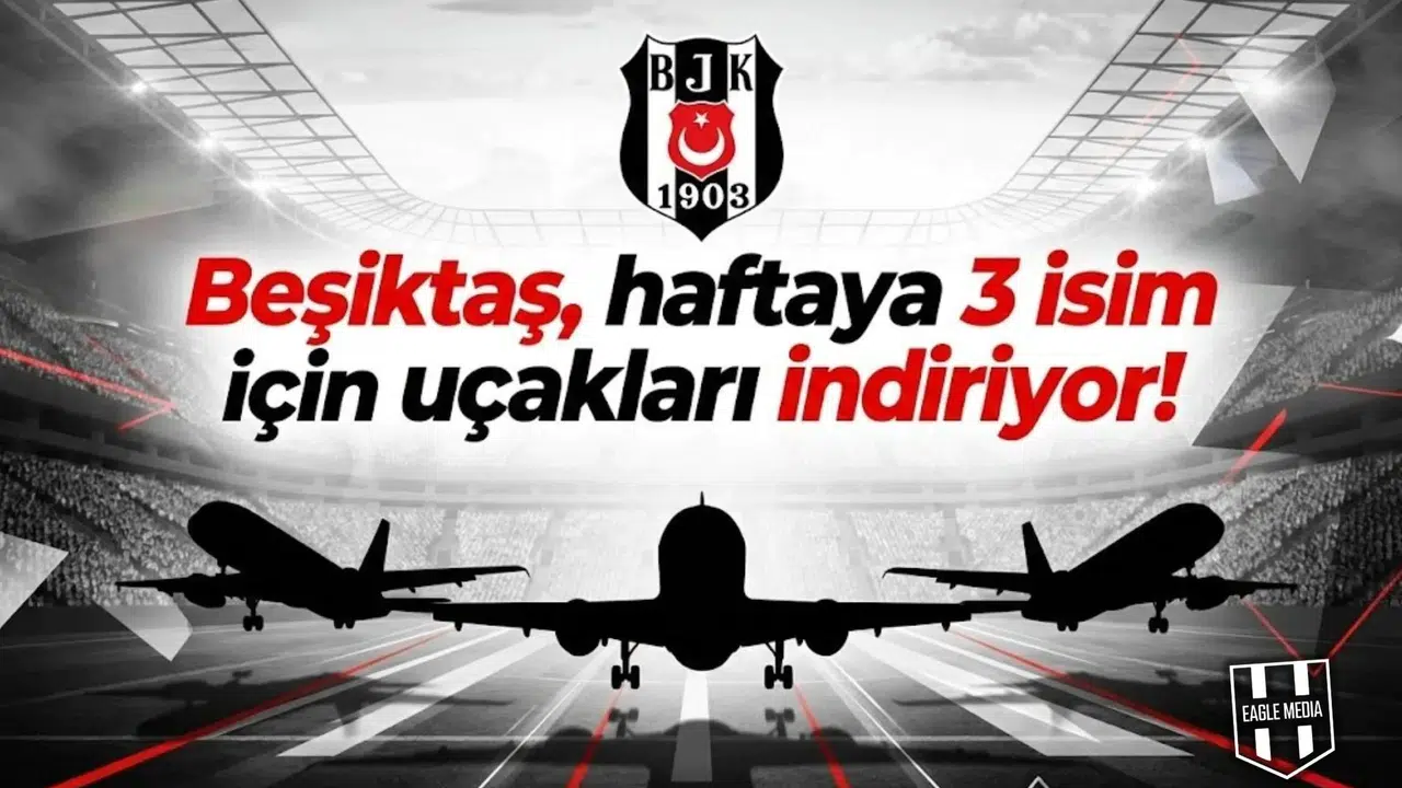 Beşiktaş, haftaya 3 isim için uçakları indiriyor!