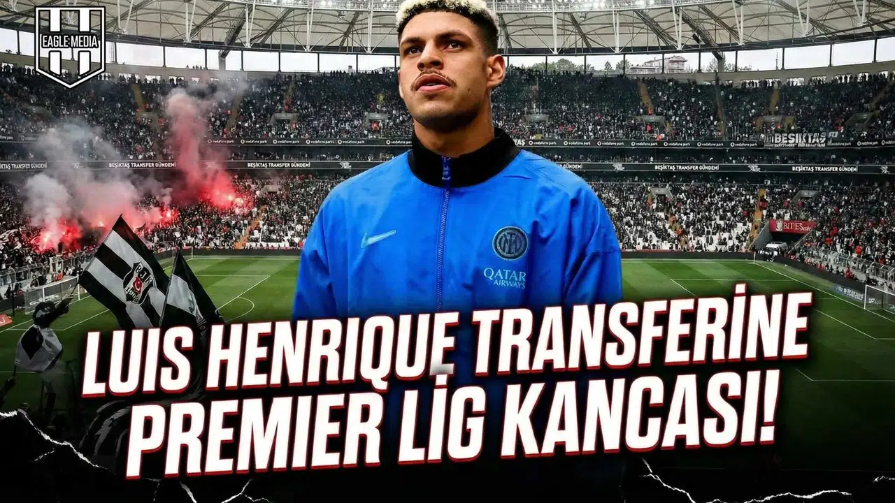 Luis Henrique transferine Premier Lig kancası!