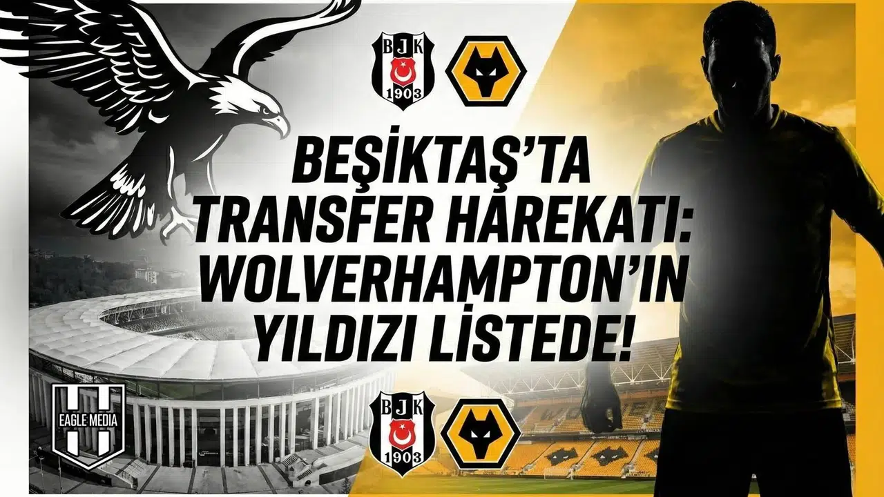 Beşiktaş'ta transfer harekatı: Wolverhampton'ın yıldızı listede!