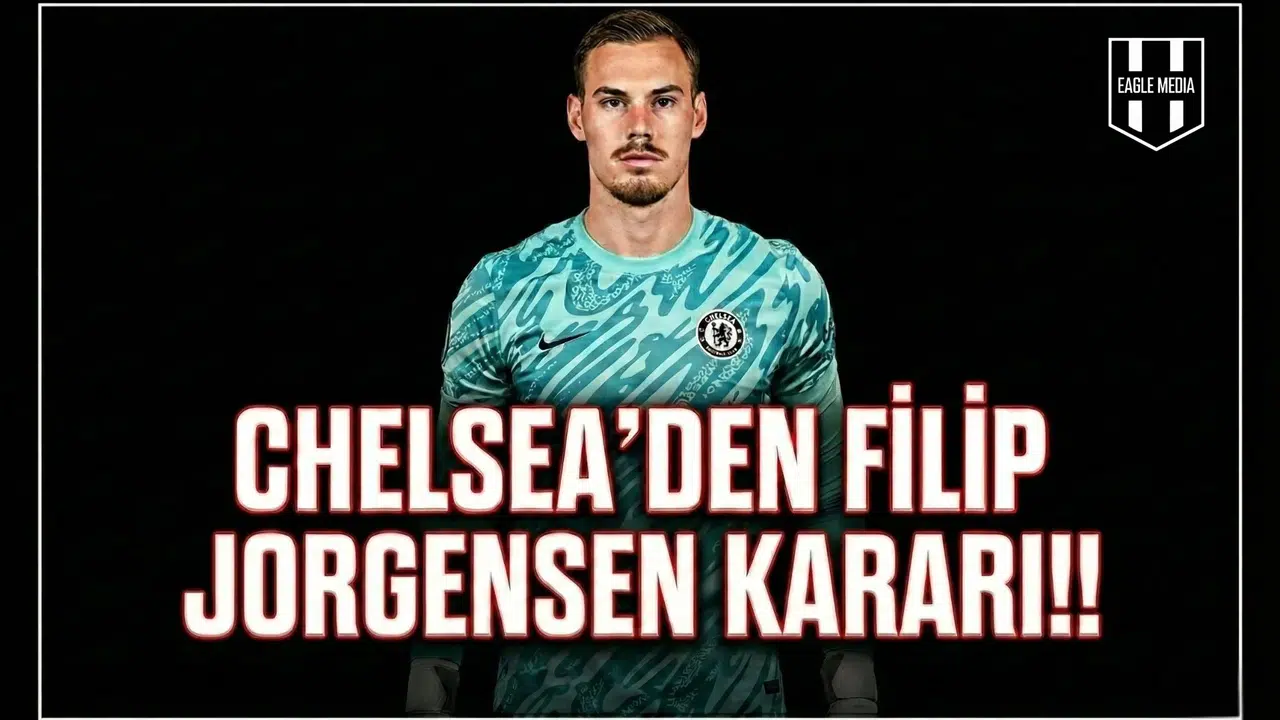 Chelsea'den Filip Jorgensen kararı!