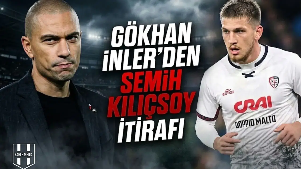 Gökhan İnler'den Semih Kılıçsoy itirafı