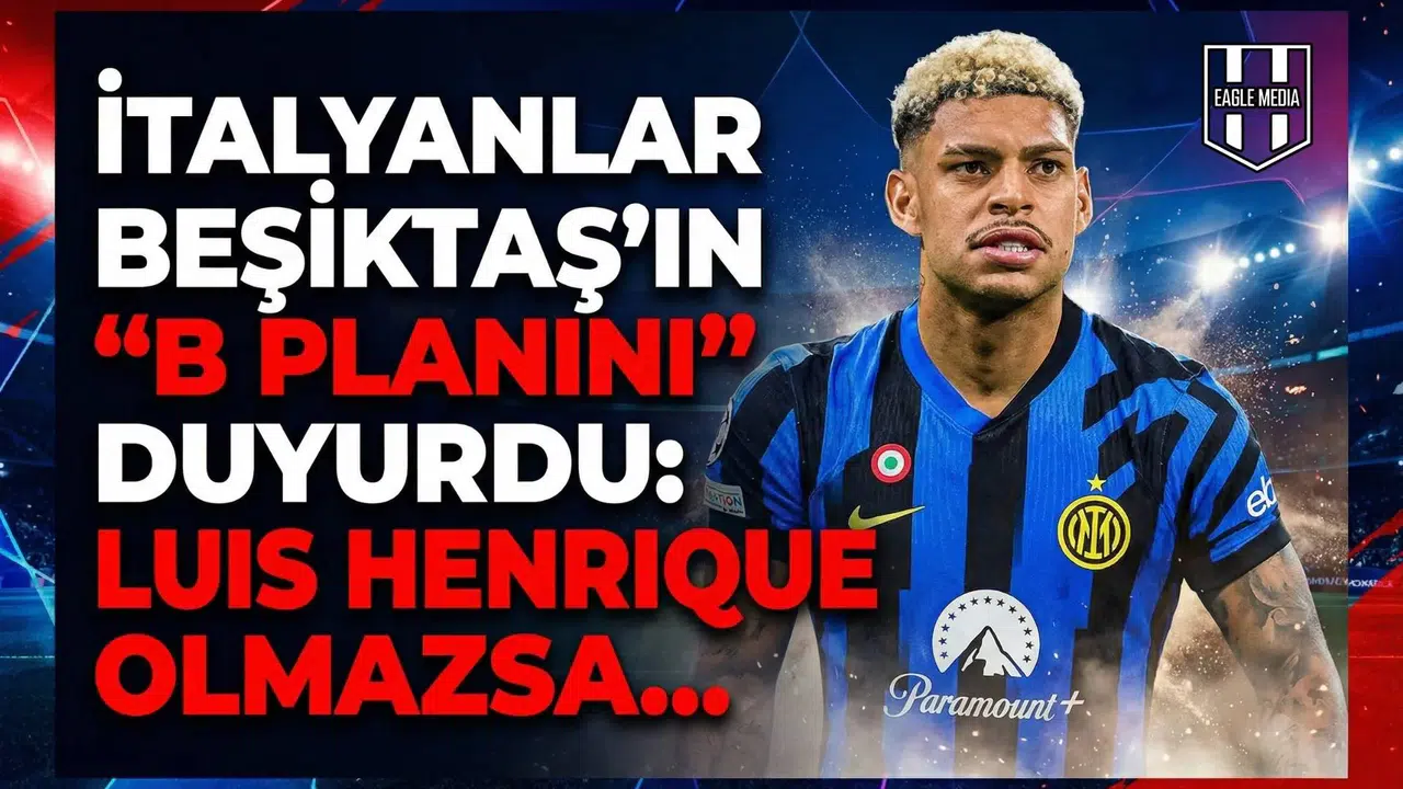 İtalyanlar Beşiktaş'ın  B planını  duyurdu: Luis Henrique olmazsa...
