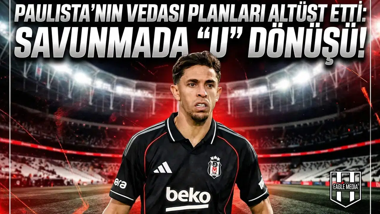 Paulista'nın vedası planları altüst etti: Savunmada  U  dönüşü!