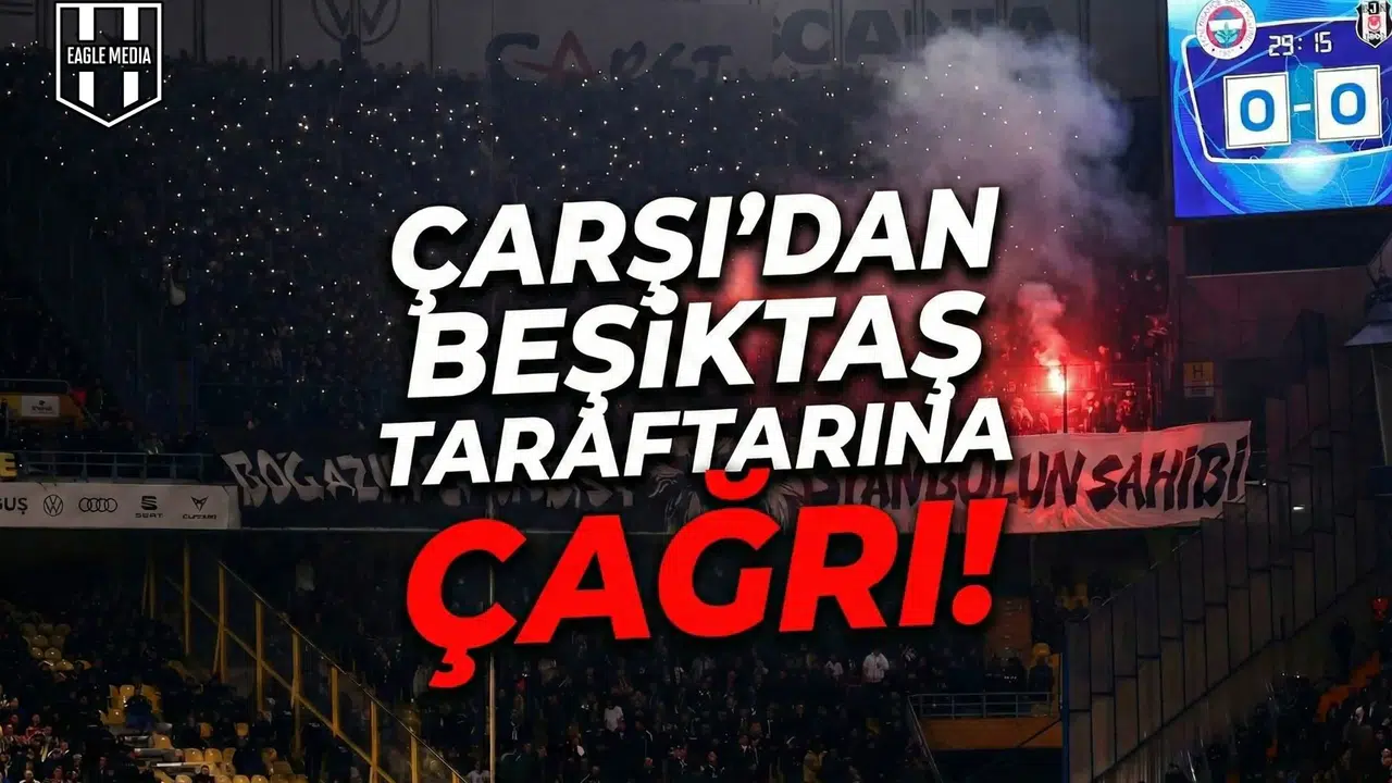 çArşı'dan Beşiktaş taraftarına çağrı!