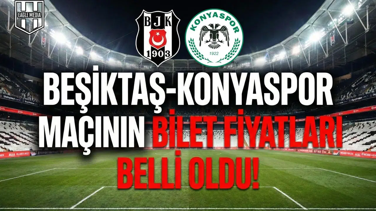 Beşiktaş-Konyaspor maçının bilet fiyatları belli oldu!