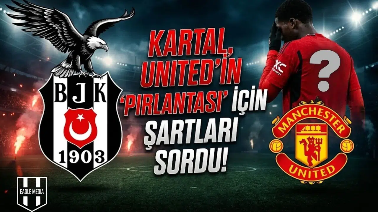 Kartal, United'ın  pırlantası  için şartları sordu!