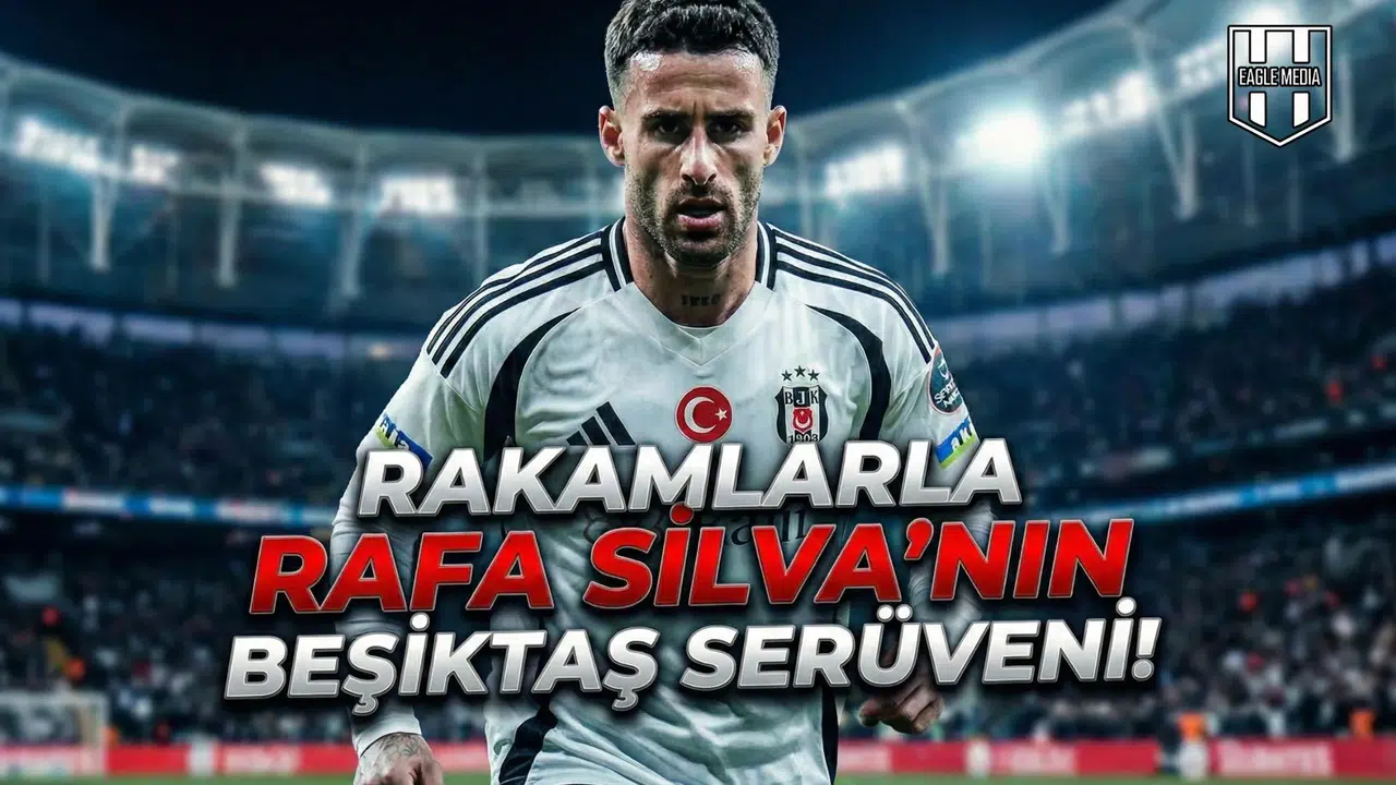 Rakamlarla Rafa Silva'nın Beşiktaş serüveni!