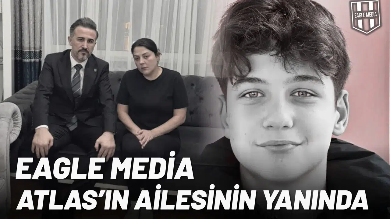 Eagle Media, Atlas’ın ailesinin yanında