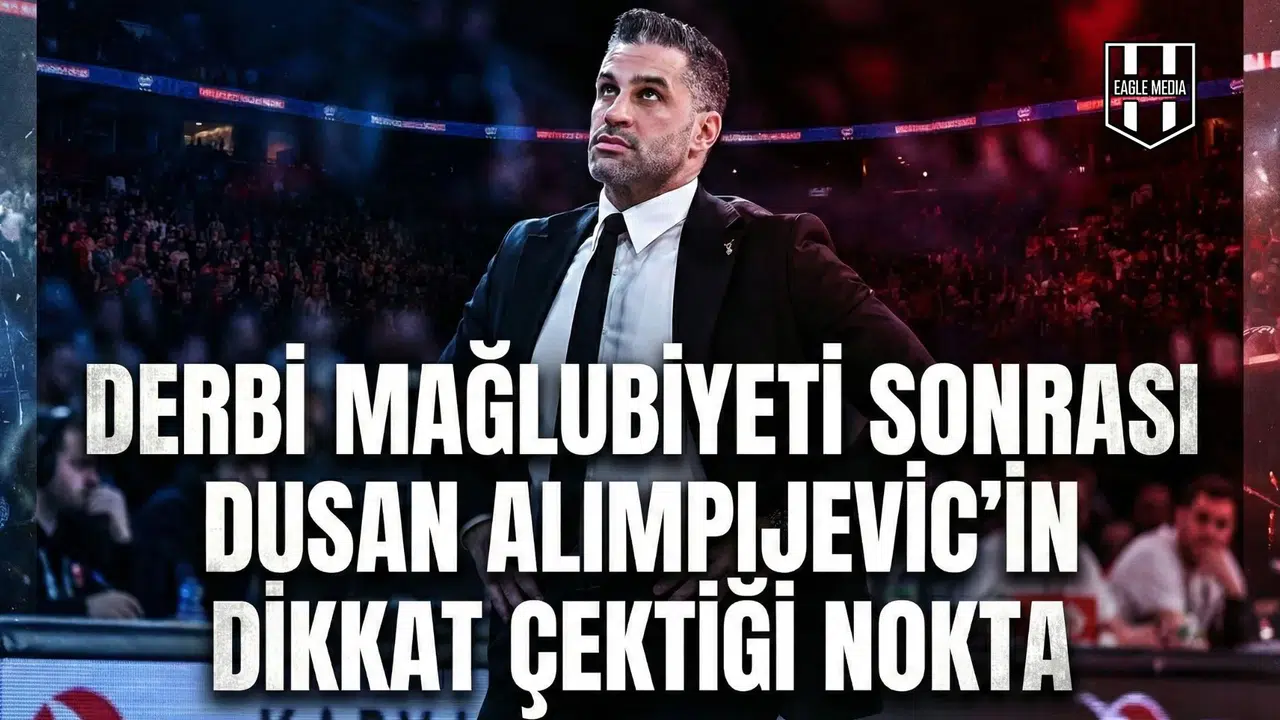 Derbi mağlubiyeti sonrası Dusan Alimpijevic’in dikkat çektiği nokta