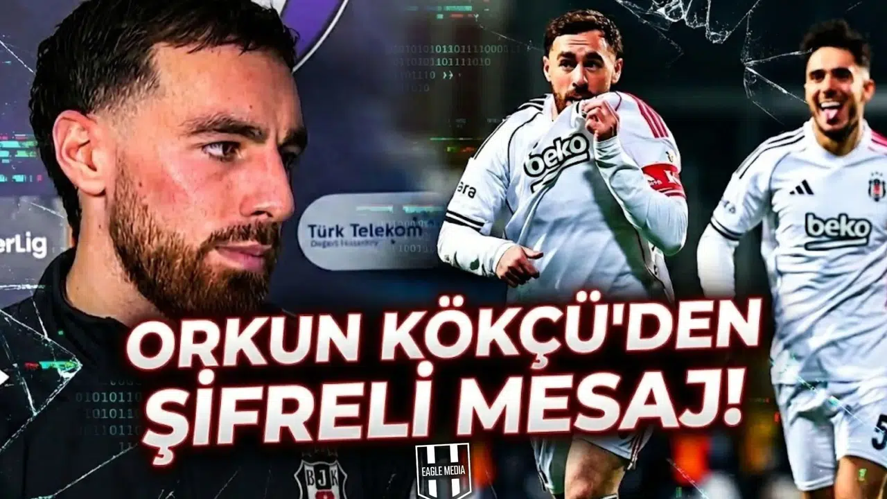 Orkun Kökçü'den şifreli mesaj
