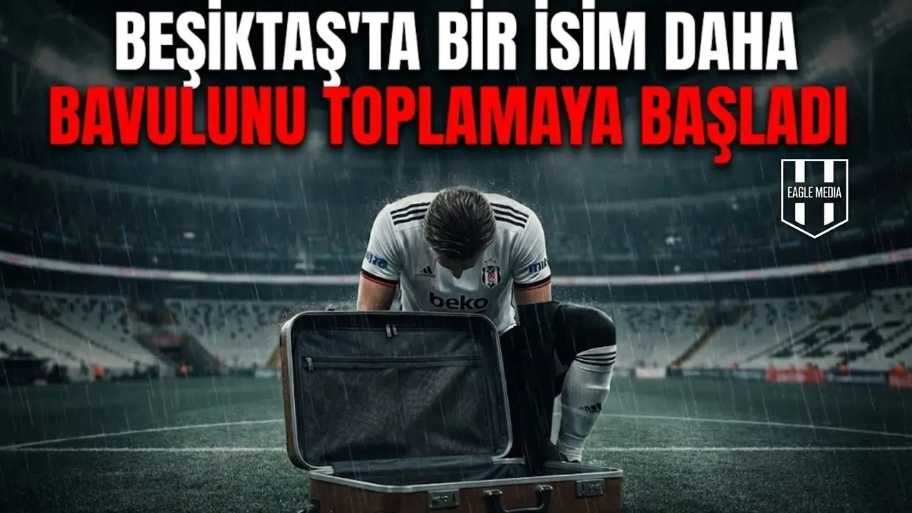 Beşiktaş'ta bir isi daha bavulunu toplamaya başladı