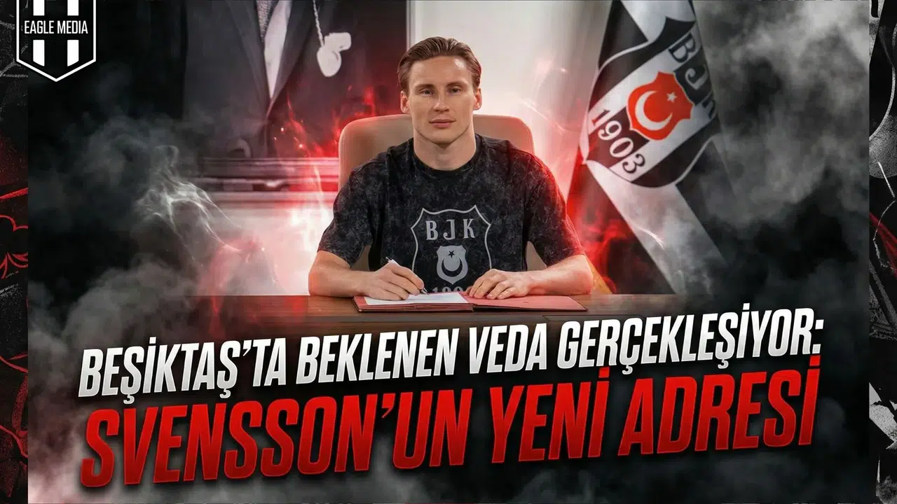 Beşiktaş'ta beklenen veda gerçekleşiyor: Svensson'un yeni adresi