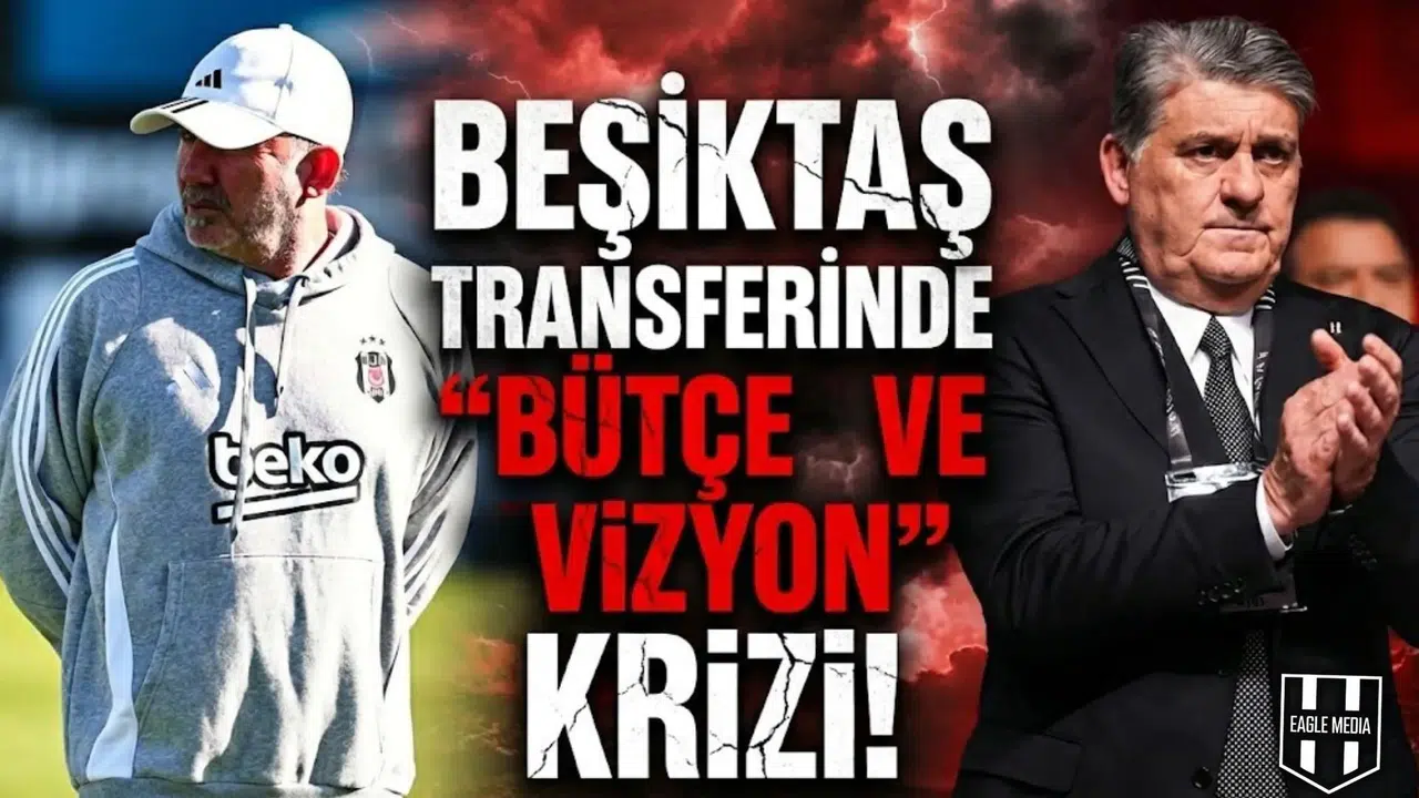 Beşiktaş transferinde  Bütçe  ve  Vizyon  krizi!