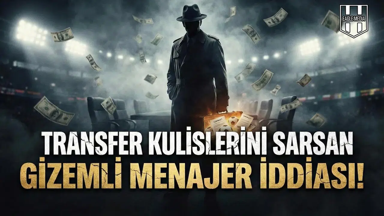 Transfer kulislerini sarsan gizemli menajer iddiası!