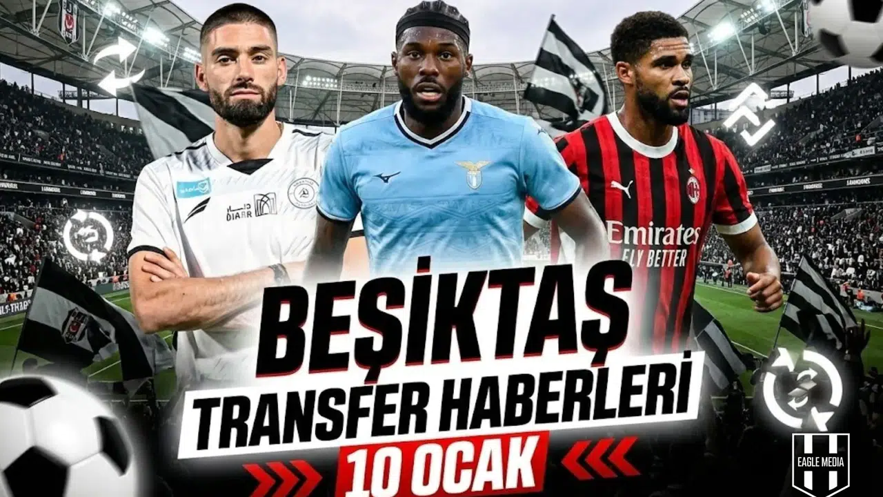 Beşiktaş transfer haberleri | 11 Ocak 2026