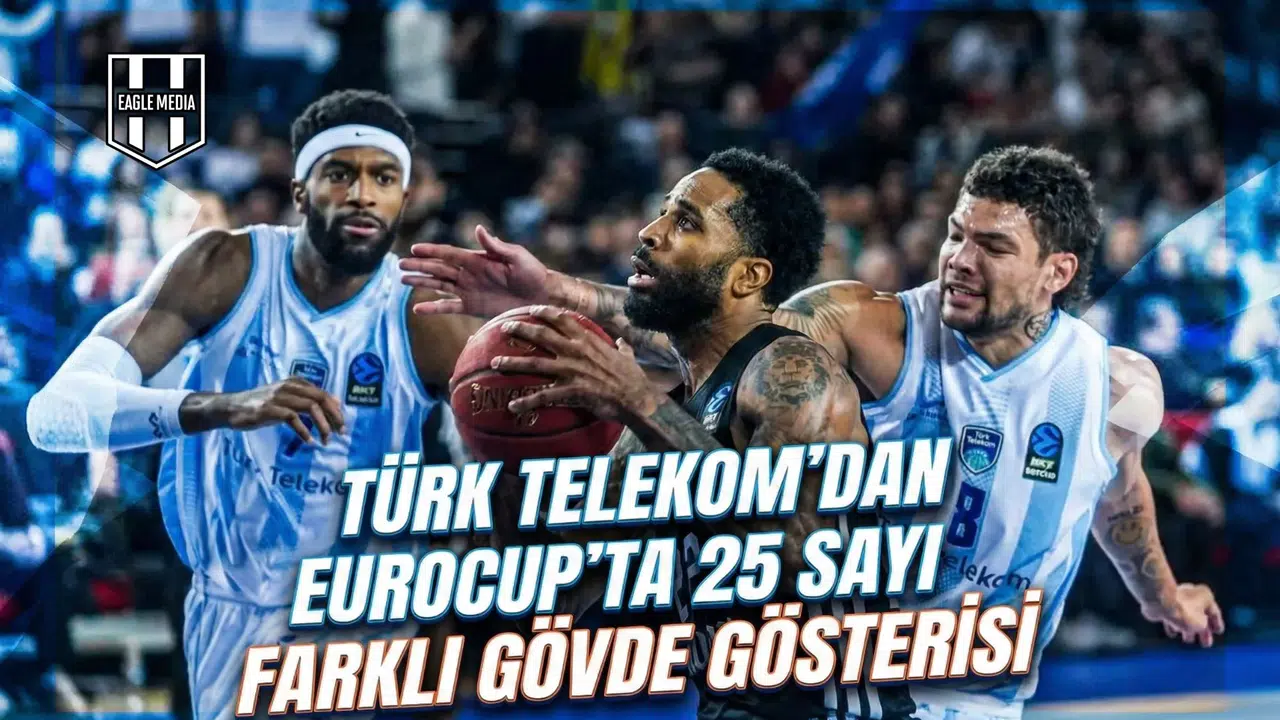 Türk Telekom'dan EuroCup'ta 25 sayı farklı gövde gösterisi!