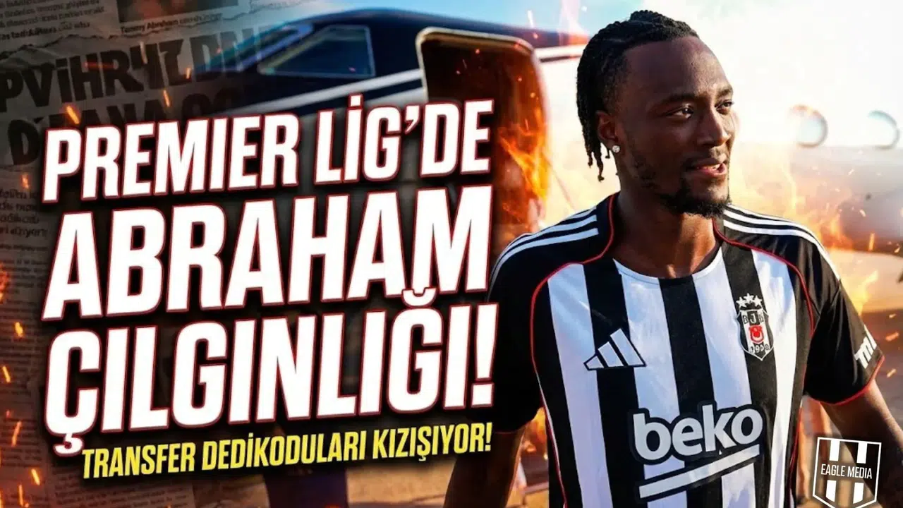 Premier Lig'de Abraham çılgınlığı!