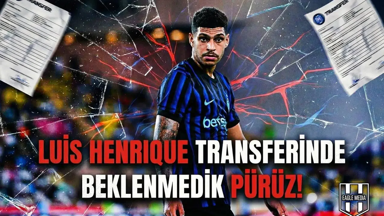 Luis Henrique transferinde beklenmedik pürüz!