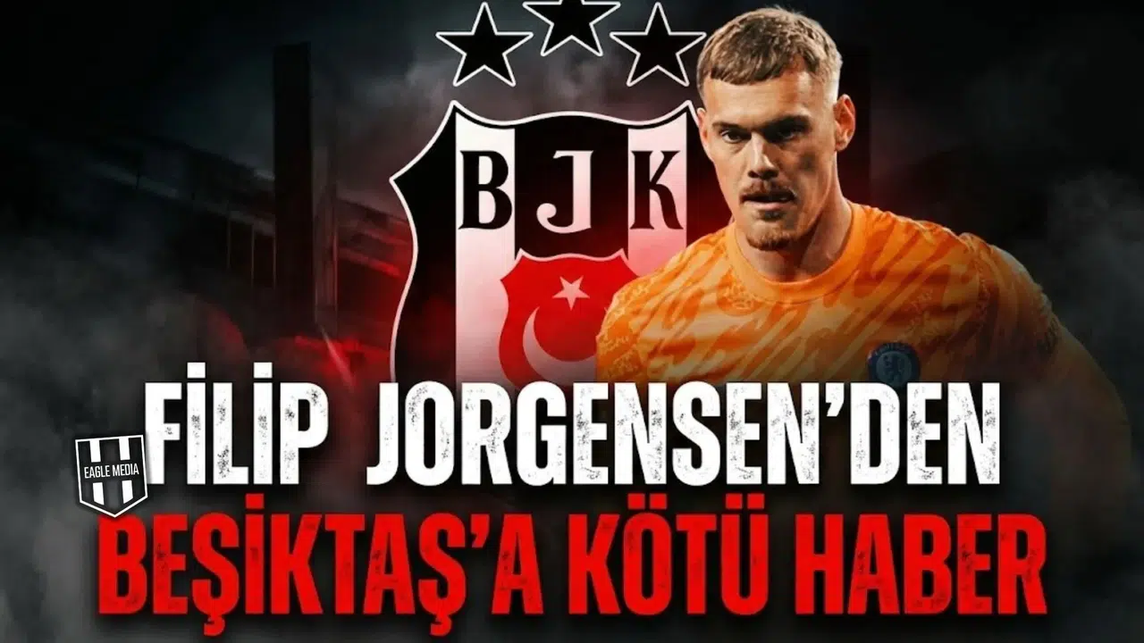 Filip Jorgensen'den Beşiktaş'a kötü haber