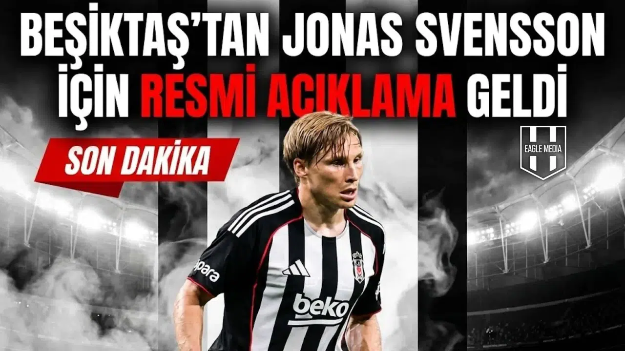 Beşiktaş’tan Jonas Svensson için resmi açıklama geldi