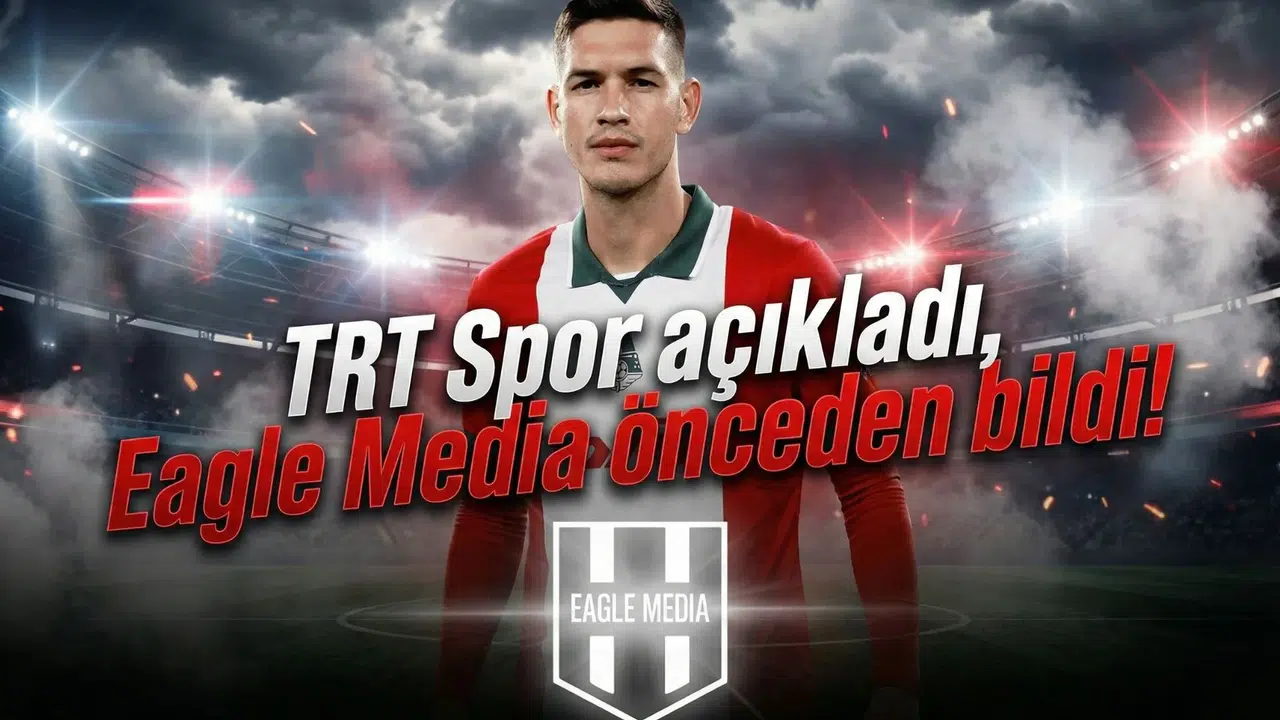 TRT Spor açıkladı, Eagle Media önceden bildi!