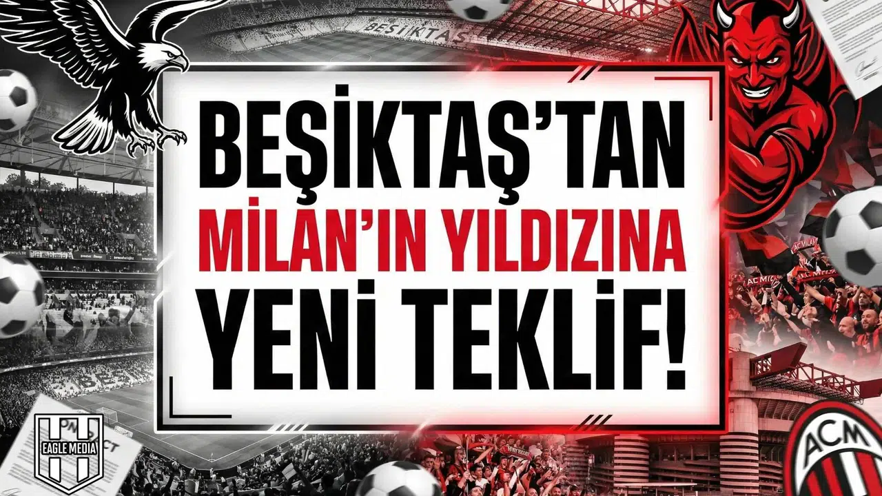 Beşiktaş'tan Milan'ın yıldızına yeni teklif!
