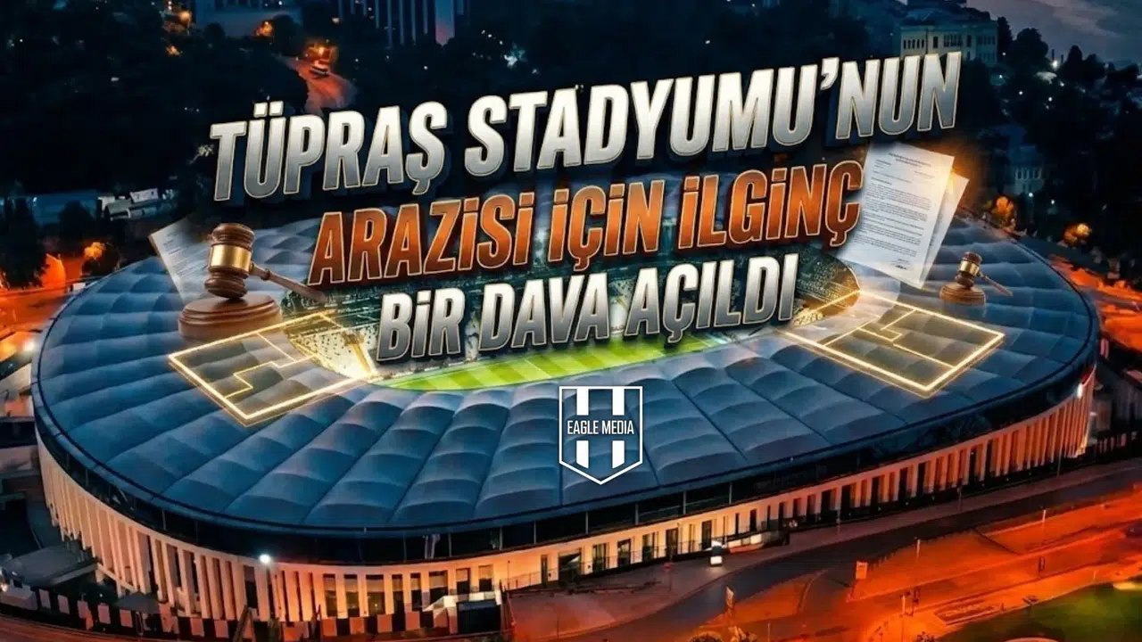 Beşiktaş Tüpraş Stadyumu’nun arazisi için ilginç bir dava açıldı