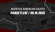 Beşiktaş Haberleri Gazete Manşetleri | 9 Ekim 2025
