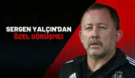 Sergen Yalçın'dan özel görüşme