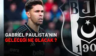 Gabriel Paulista’nın Geleceği Ne Olacak Beşiktaş'ta Sürpriz Karar