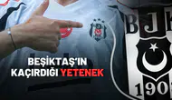 Beşiktaş’ın Kaçırdığı Genç Yetenek