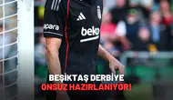 Beşiktaş Derbiye Onsuz Hazırlanıyor!